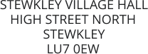 STEWKLEY VILLAGE HALL HIGH STREET NORTH STEWKLEY LU7 0EW