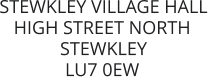 STEWKLEY VILLAGE HALL HIGH STREET NORTH STEWKLEY LU7 0EW